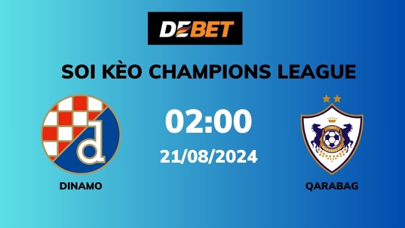 Đánh giá trận đấu giữa Dinamo và Qarabag